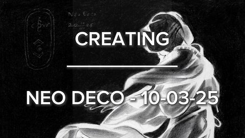 Creating Neo Deco - 10-03-25