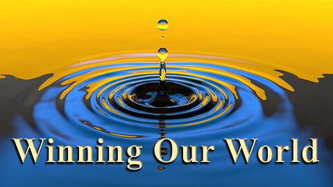 Winning Our World