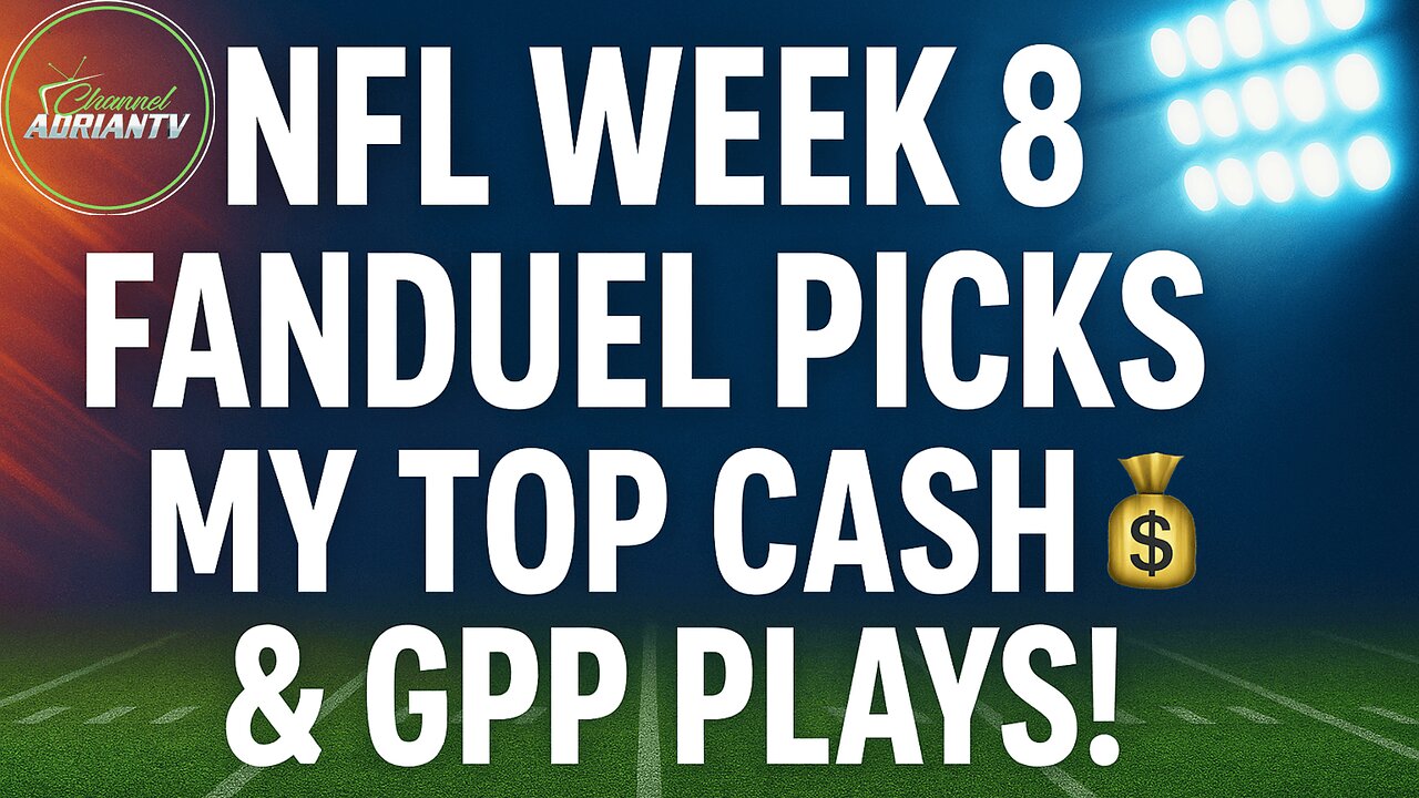 NFL Week 8 FanDuel Picks 💰 My Top Cash & GPP Plays | CHANNELADRIANTV