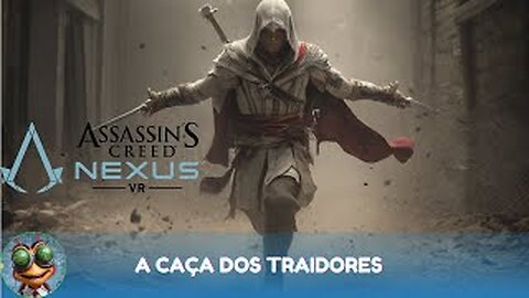 Assassin's Creed Nexus VR | A Caça dos Traidores