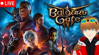 NEW PLAYTHROUGH TIME!【Baldur's Gate 3】