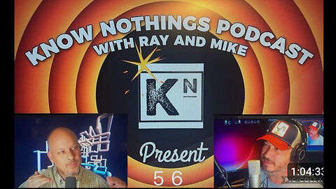 The Know Nothings Podcast Ep 56