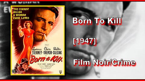 Born To Kill (1947) | FILM NOIR/CRIME | FULL MOVIE