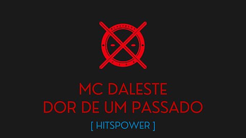 DOR DE UM PASSADO - MC DALESTE - [ HITSPOWER ]