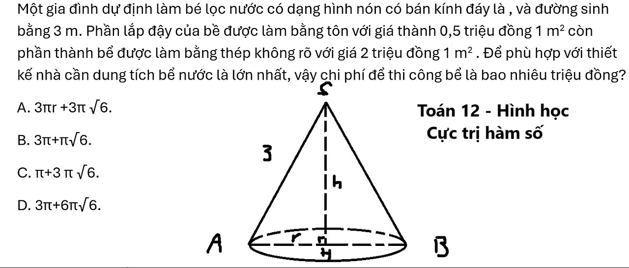 Một gia đình dự định làm bé lọc nước có dạng hình nón có bán kính đáy là , và đường sinh bằng 3 m