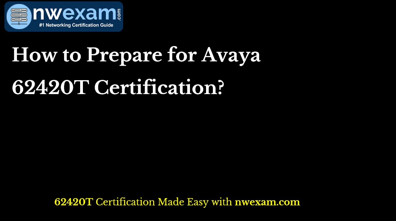 How to Prepare for Avaya 62420T Certification?