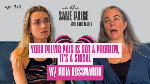 Pelvic Pain: This Is What It’s Trying To Tell You | On The Same Paige #020