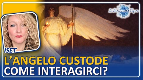 L'Angelo Custode, come interagirci? - Iset