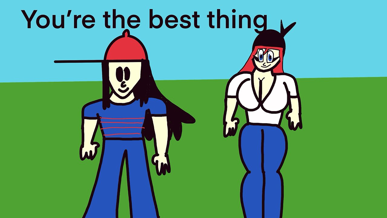 You’re the best thing