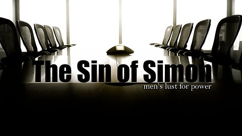 The Promised Holy Spirit: The Sin of Simon - Men's Lust for Power - Part 9