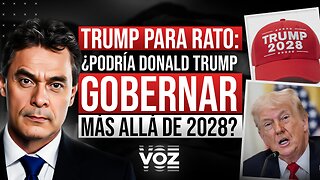Trump para rato: ¿Podría Donald Trump gobernar más allá de 2028?