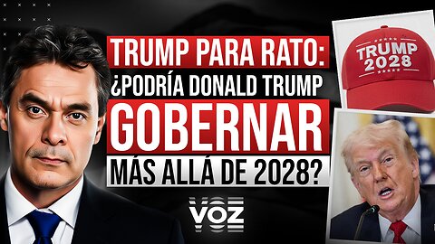 Trump para rato: ¿Podría Donald Trump gobernar más allá de 2028?