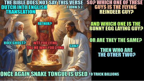 1 John 5:7 Is A Lie In The KJV Even The Dutch Bible Has The Truth About That Verse