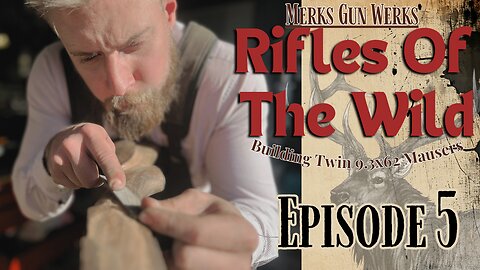 Rifles of the Wild – TWIN 9.3x62 Mauser Build (Ep. 5)
