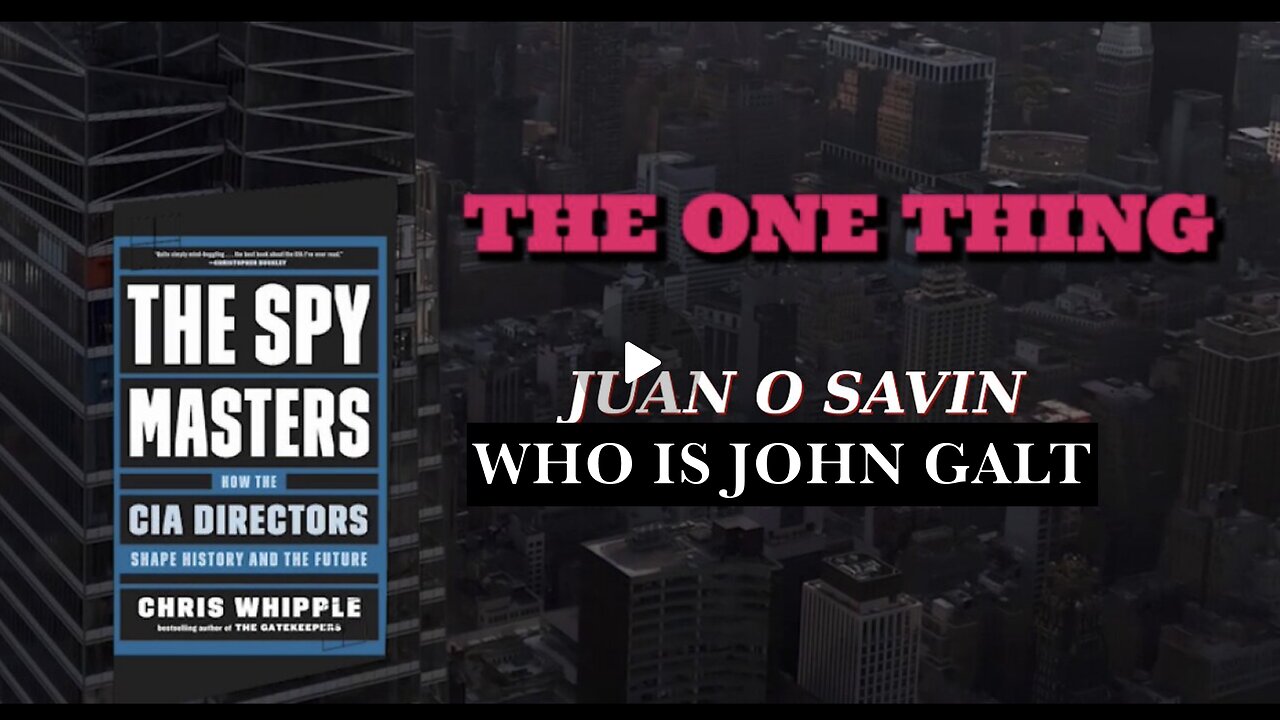 JUAN O SAVIN - THE SPY MASTERS ~THE ONE THING. WILL WE EVER KNOW THE TRUTH?. SGANON, CLIF HIGH