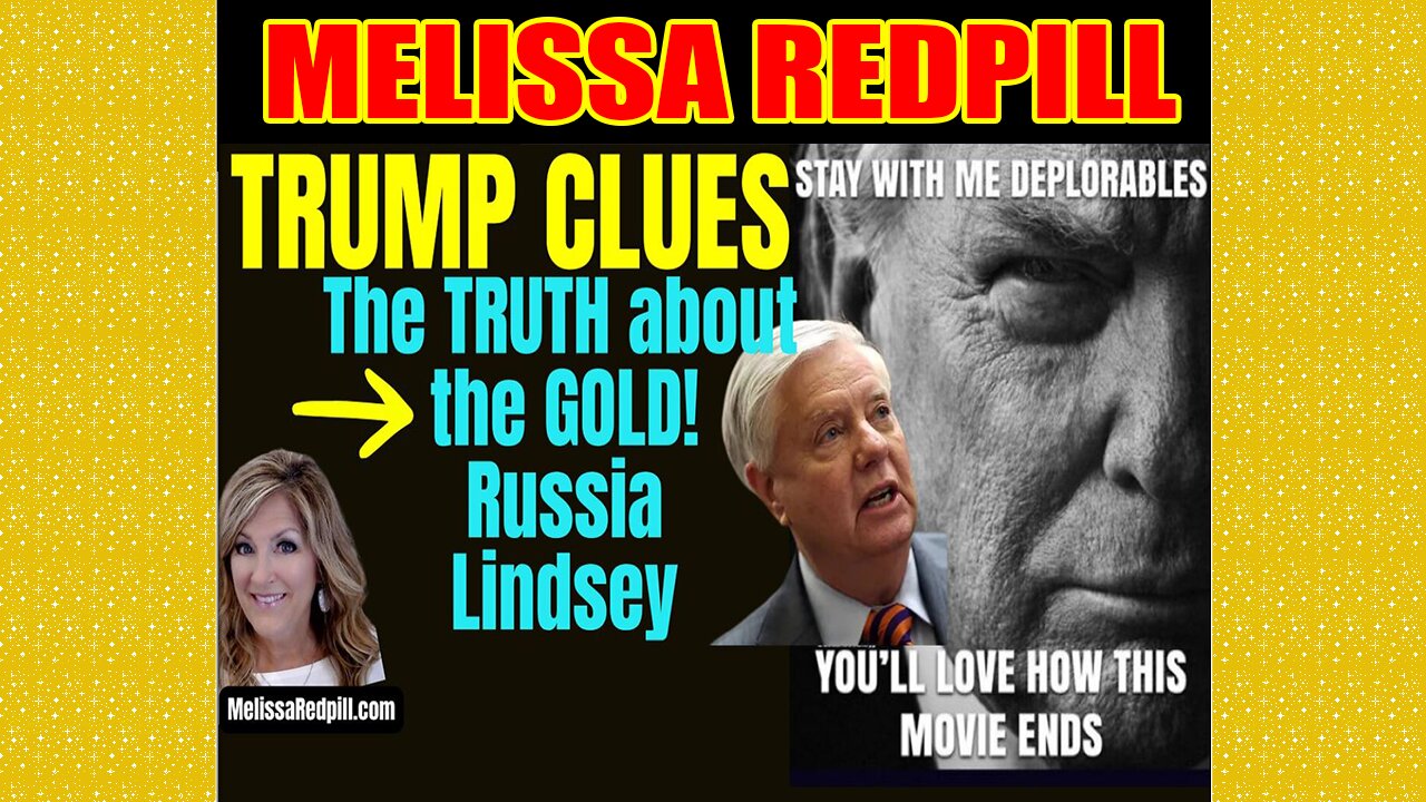 Melissa Redpill Update Today July 12: Trump Clues - Truth On Gold, Russia, Assassination