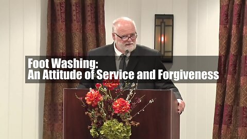 Footwashing: An Attitude of Service and Forgiveness