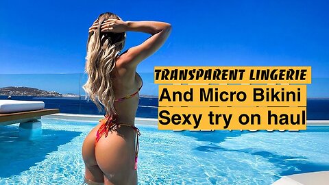 Transparent Lingerie And Micro Bikini Sexy try on haul❤️👙
