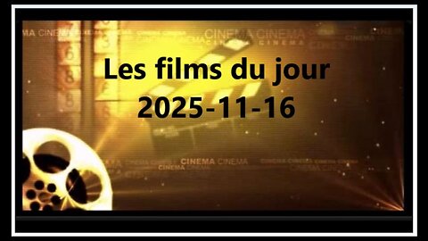 Les films du jour = 2025-11-16