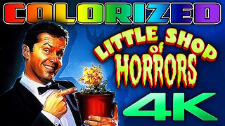Little Shop of Horrors (4K - UHD) COLORIZED & REMASTERED - Starring Jack Nicholson & Jonathan Haze