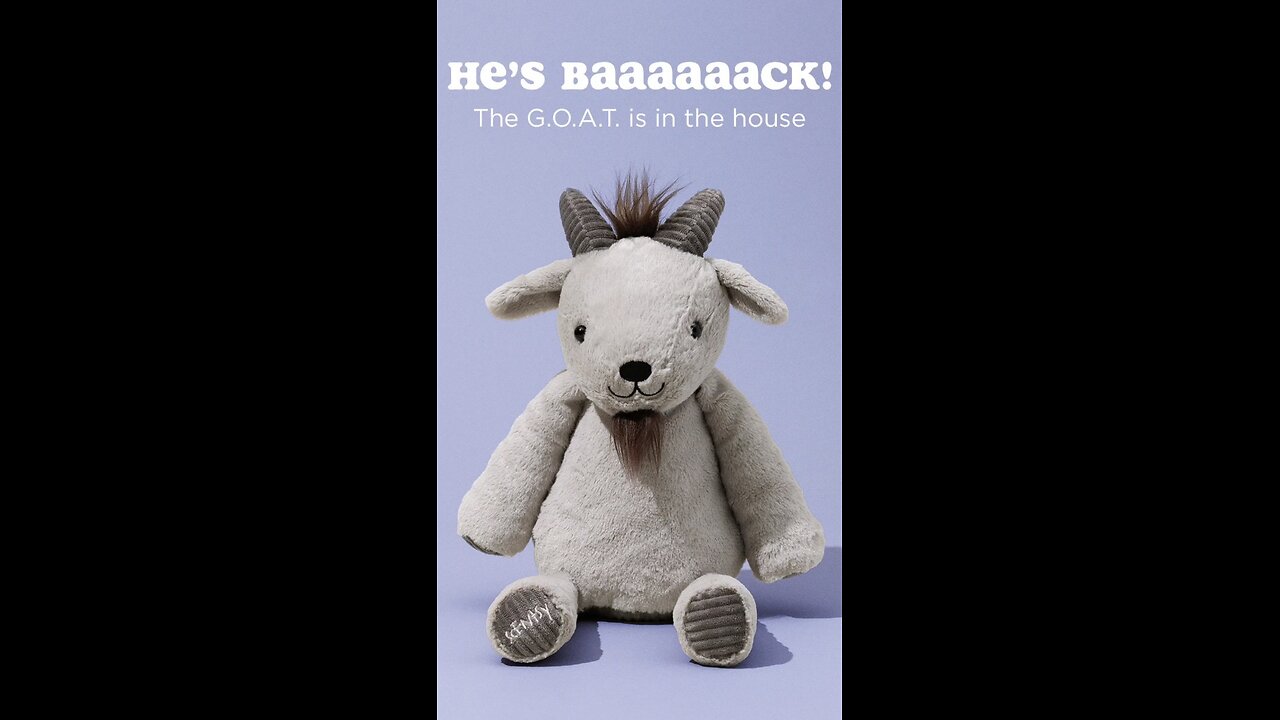 the goat plush adv the GOAT 🐐 plush
