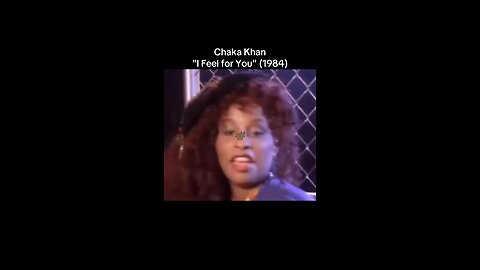 Chaka Khan "I Feel for You" (1984)