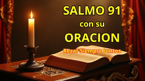 Salmo 91 y Oración del Salmo 91 Siempre Se Rezan Juntos