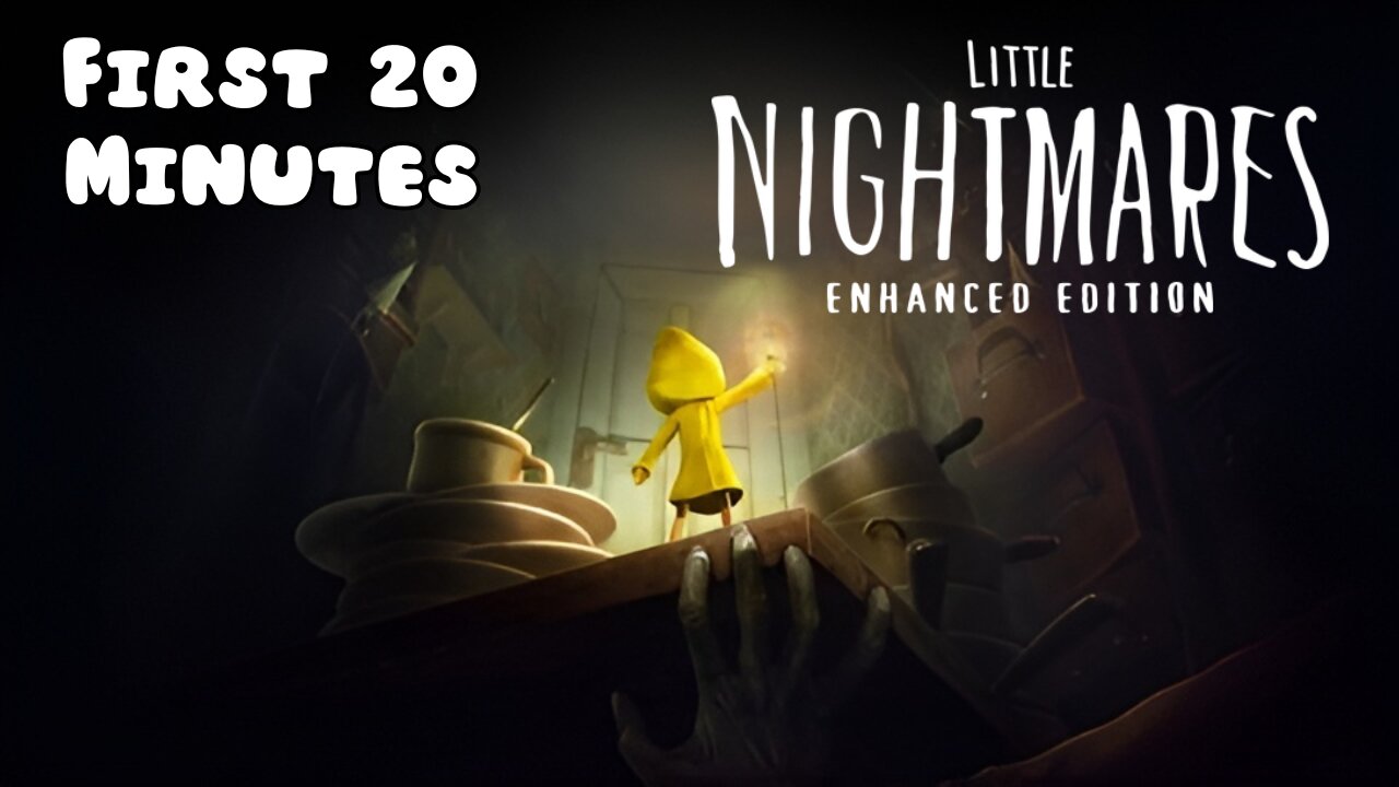 Little Nightmares Enhanced Edition - First 20 Minutes (No Commentary Gameplay)