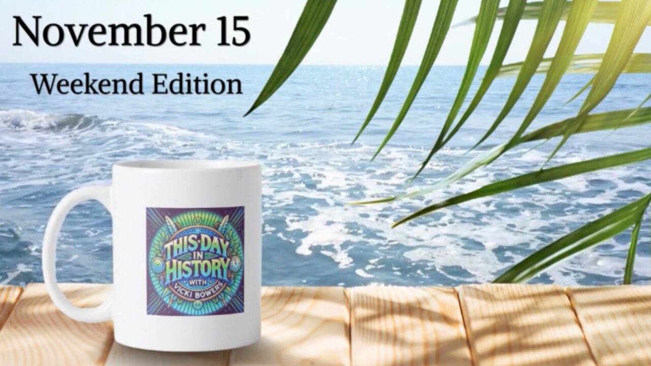 November 15 This Day in History, Weekend Edition