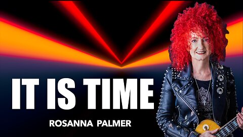 "It's Time" - Rosanna Palmer, Creative (2025)