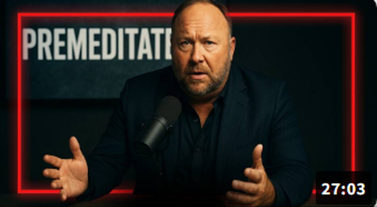 "PREMEDITATED, PREMEDITATED, PREMEDITATED!!!" - The Alex Jones Show