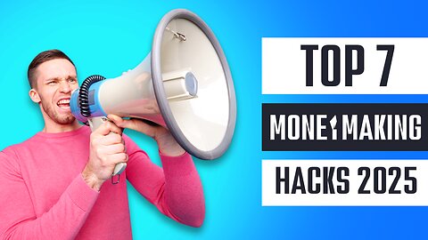 Top 7 money making hacks for 2025