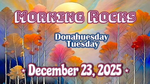 🎄 Morning Rocks - 12.23.25 📖