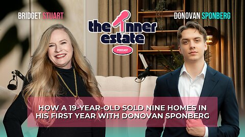 How a 19-Year-Old Sold Nine Homes in His First Year | Donovan Sponberg on The Inner Estate