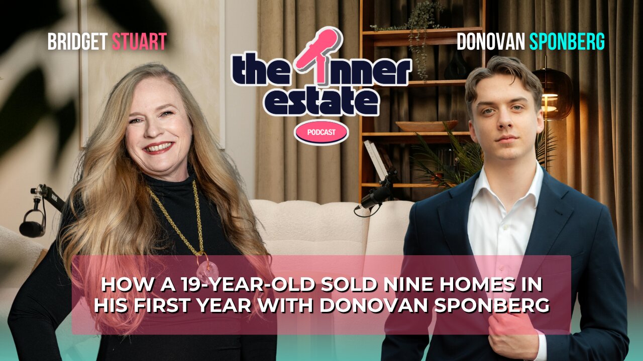 How a 19-Year-Old Sold Nine Homes in His First Year | Donovan Sponberg on The Inner Estate