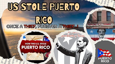 The US Stole and “unincorporated” Puerto Rico