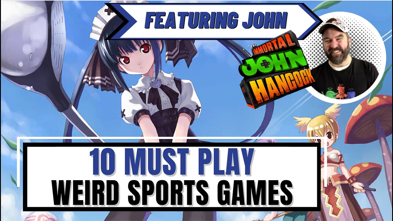 10 Must Play WEIRD Sports Games | Featuring Immortal John Hancock