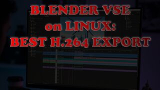 Blender VSE: The Ultimate Linux Video Editor! H.264 Export Settings Explained for Odysee/YouTube 🚀