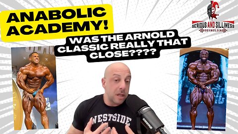 Anabolic Academy. Was the Arnold Classic really that Close????