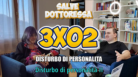 Salve Dottoressa ¦ 3X02 ¦ Disturbo di personalità II