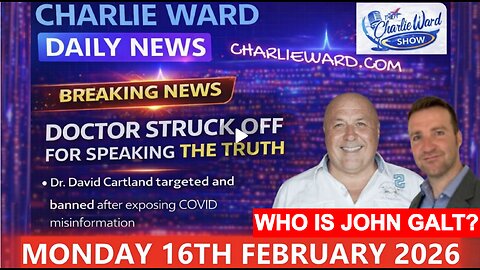 CHARLIE WARD DAILY NEWS SPECIAL WITH CHARLIE WARD & DR DAVID CARTLAND MON 16TH FEB 2026