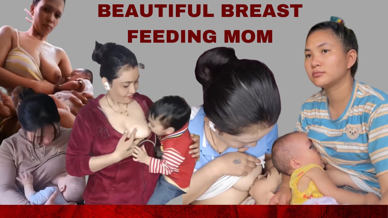 Breastfeeding Mom | Beautiful Breastfeeding Videos