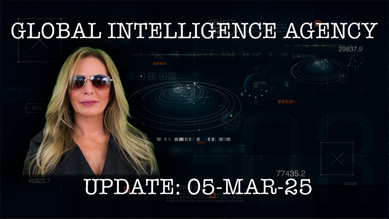 05-MAR-25 GLOBAL INTELLIGENCE AGENCY REPORT