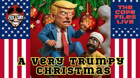 Cope Files Live- Trump's Christmas Gift To Minnesota Somalis.