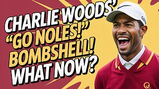 Charlie Woods' "GO NOLES!" Bombshell! What Now?
