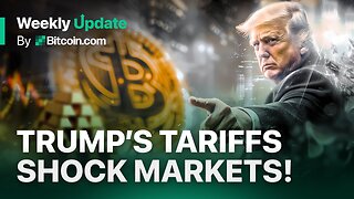 Trump’s Tariffs Crash Markets & Wall Street Goes Crypto | Bitcoin.com Weekly Update