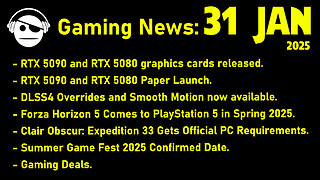 Gaming News | RTX 5090 Paper Launch | DLSS 4 | Clair Obscur | SGF 2025 | Deals | 31 JAN 2025