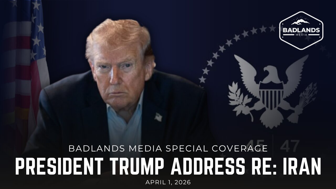 Badlands Media Special Coverage - President Trump Addresses the Nation