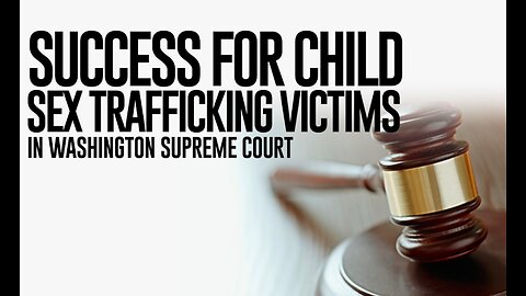 Success for Child Sex Trafficking Victims - FLASHBACK to 2015