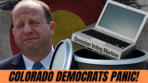 Colorado Democrats PANIC! [Dominion Voting Systems Is No More]